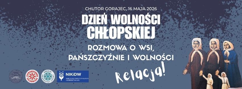 Dzień Wolności Chłopskiej w Gorajcu – rozmowy, pamięć i wspólne bycie razem