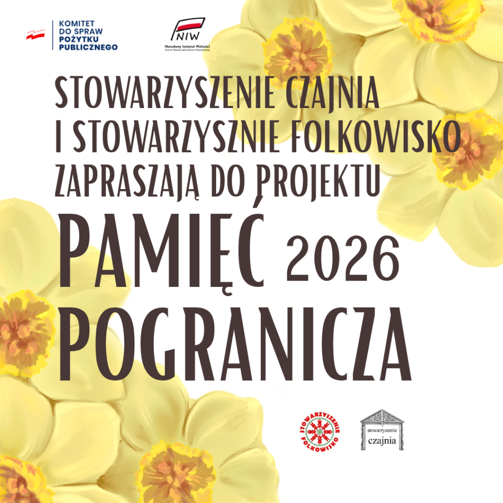 Plakat zapowiadający projekt „Pamięć Pogranicza 2026” realizowany przez Stowarzyszenie Czajnia i Stowarzyszenie Folkowisko.